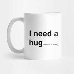 I need a hug Mug